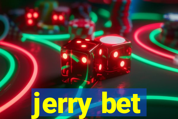 jerry bet