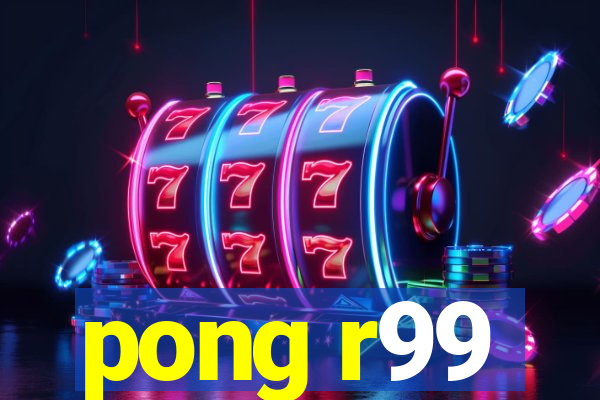 pong r99