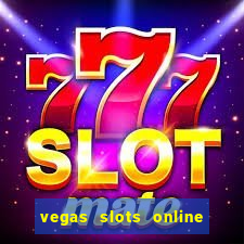 vegas slots online for free