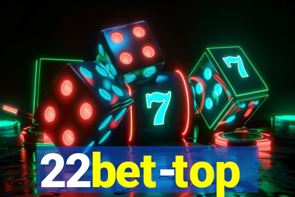 22bet-top