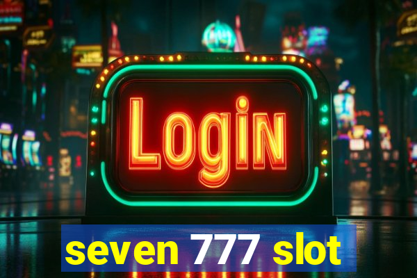 seven 777 slot