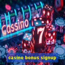 casino bonus signup