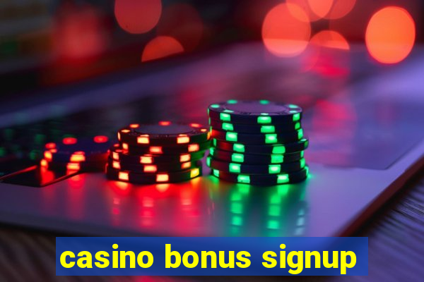 casino bonus signup