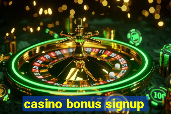 casino bonus signup