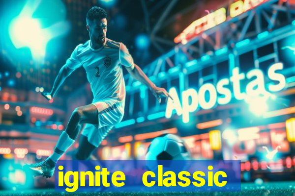 ignite classic slots paga mesmo