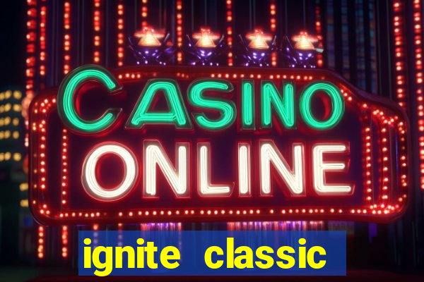 ignite classic slots paga mesmo