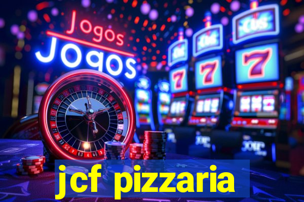 jcf pizzaria