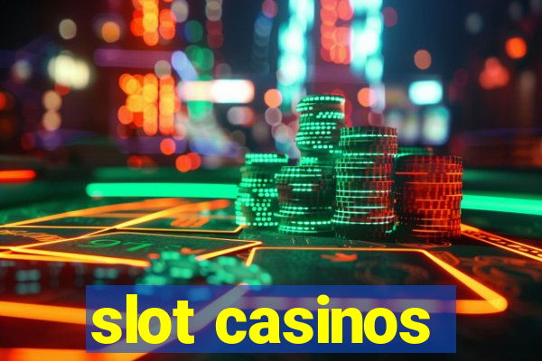 slot casinos