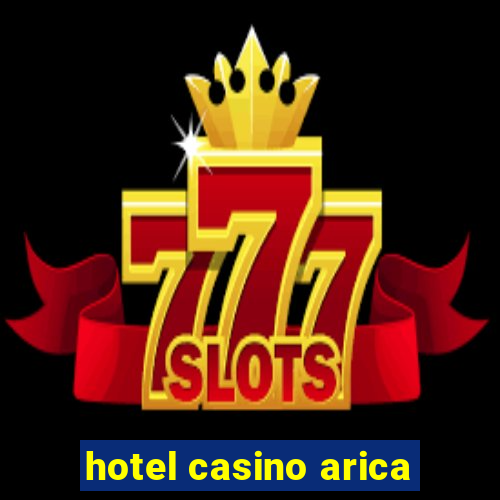 hotel casino arica