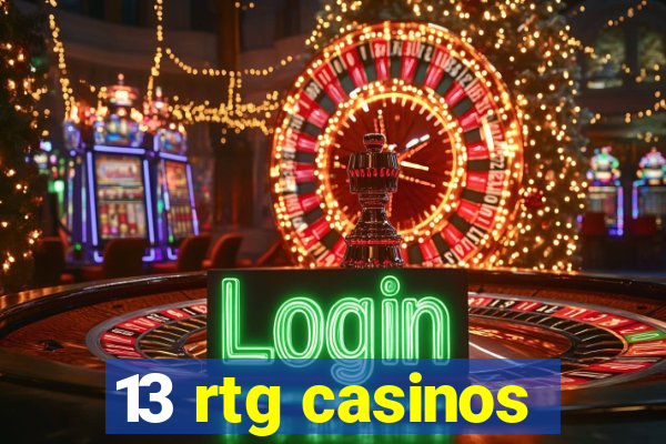 13 rtg casinos