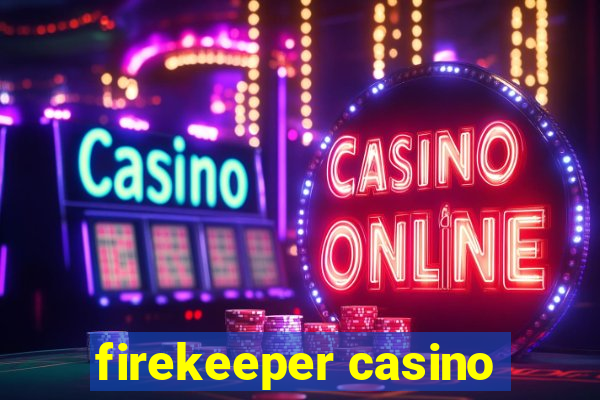 firekeeper casino