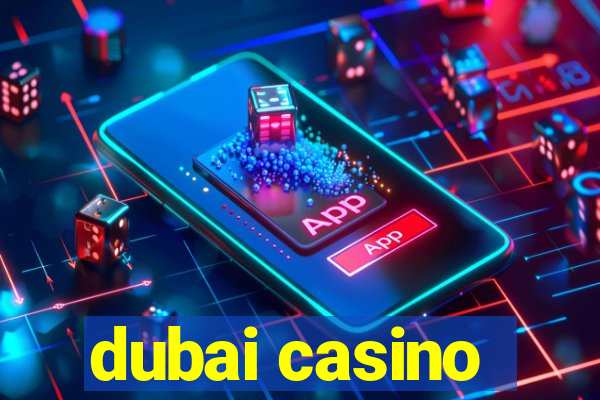 dubai casino