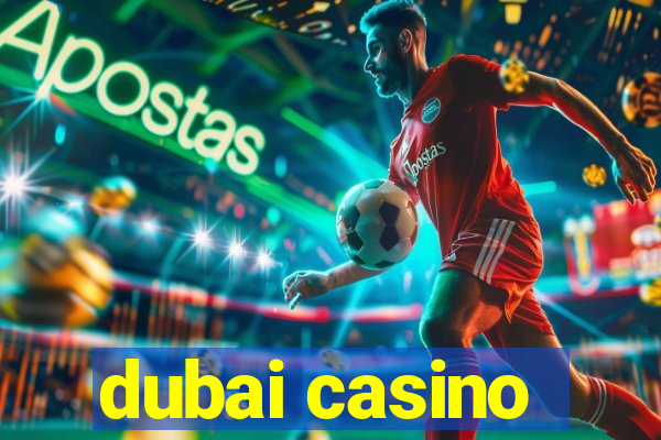 dubai casino