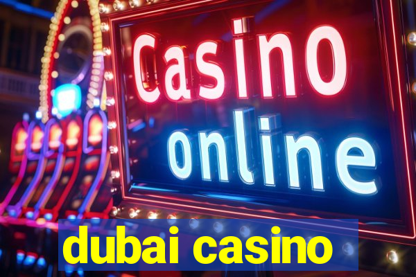 dubai casino