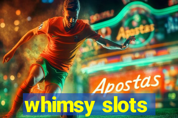 whimsy slots