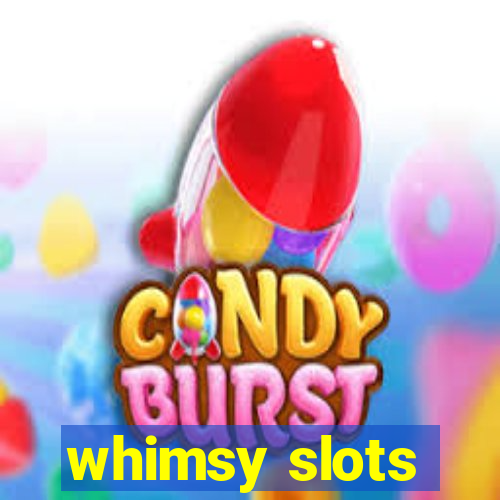 whimsy slots