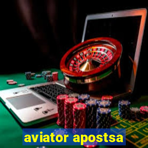 aviator apostsa