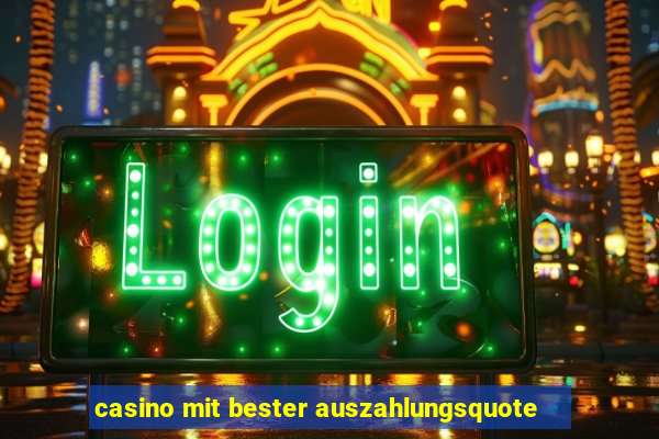 casino mit bester auszahlungsquote