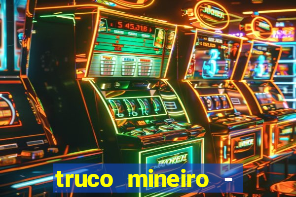 truco mineiro - jogo de cartas