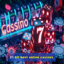 21 bit best online casinos