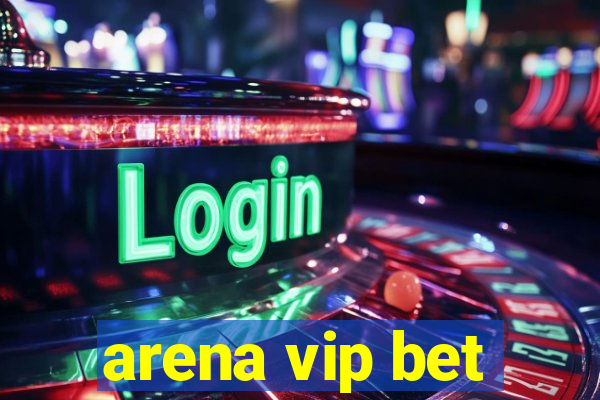 arena vip bet