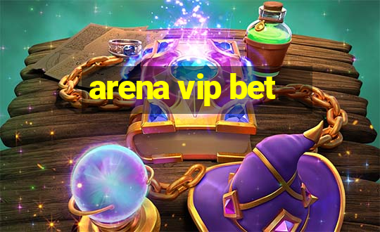 arena vip bet