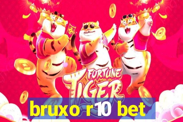 bruxo r10 bet