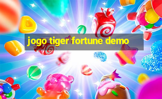 jogo tiger fortune demo