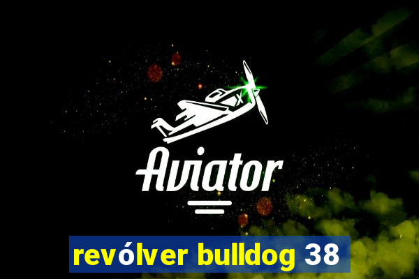 revólver bulldog 38