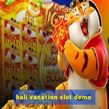 bali vacation slot demo