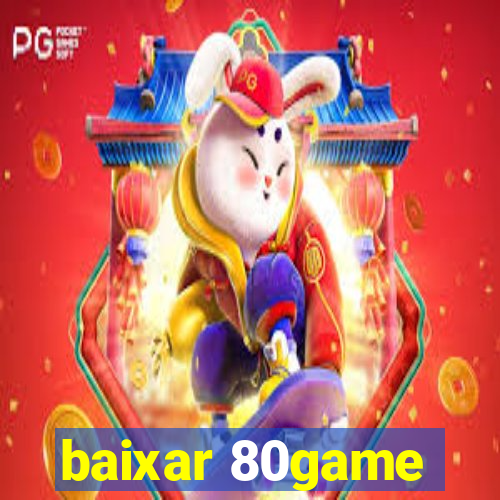 baixar 80game