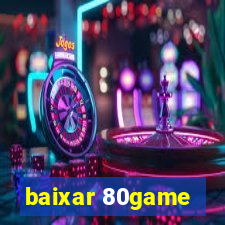 baixar 80game