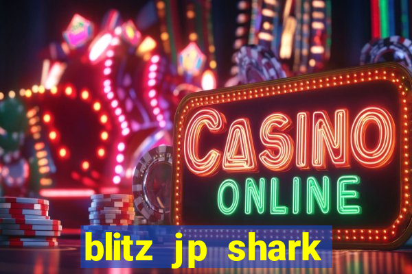 blitz jp shark blitz slot