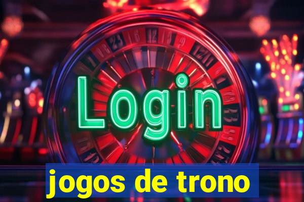 jogos de trono