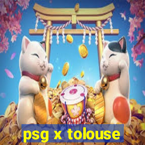 psg x tolouse