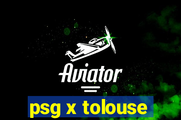 psg x tolouse