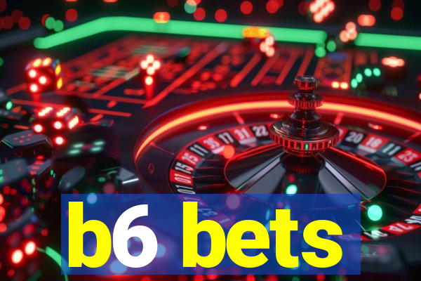 b6 bets