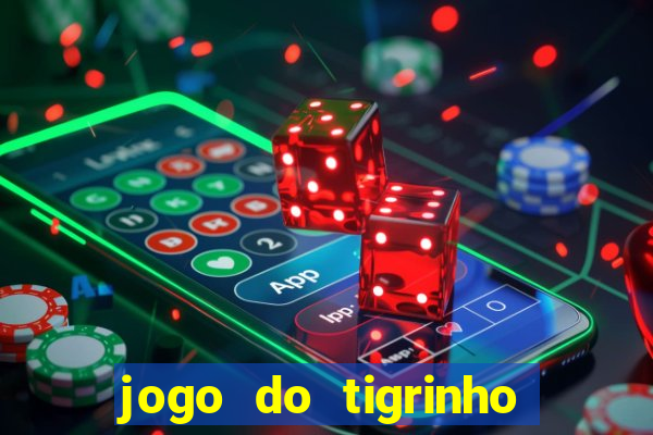 jogo do tigrinho bonus sem deposito