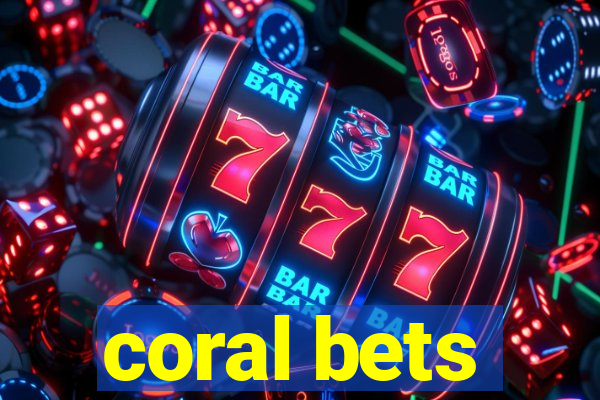 coral bets