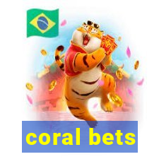 coral bets