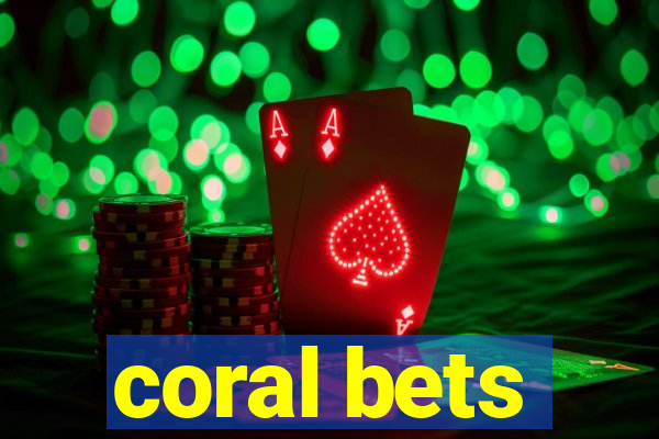 coral bets