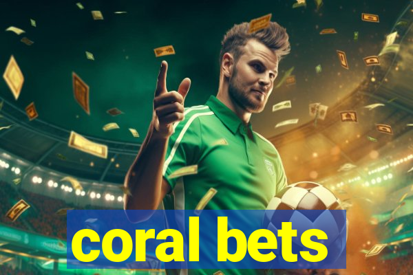 coral bets