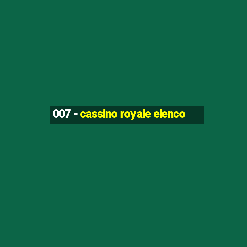 007 - cassino royale elenco