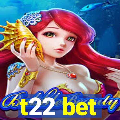 t22 bet