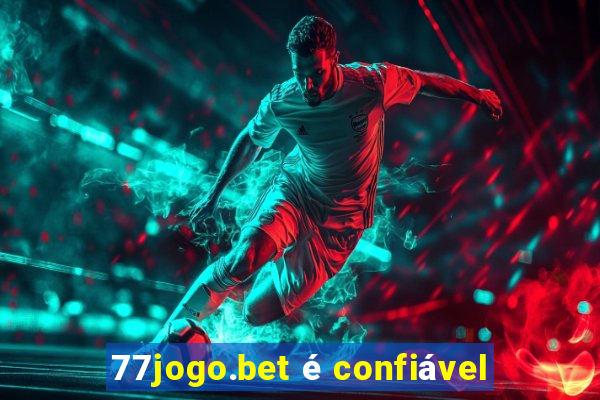 77jogo.bet é confiável