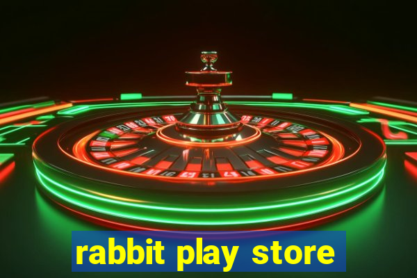 rabbit play store