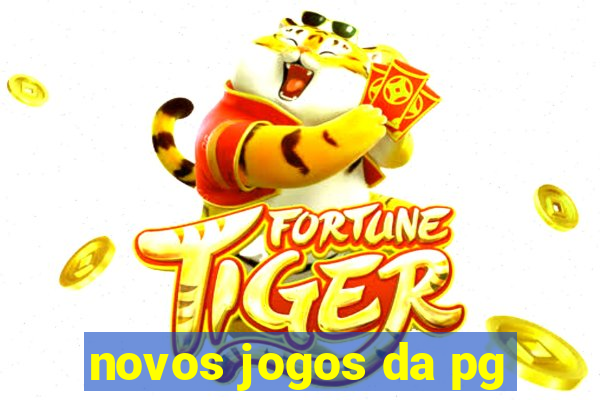 novos jogos da pg