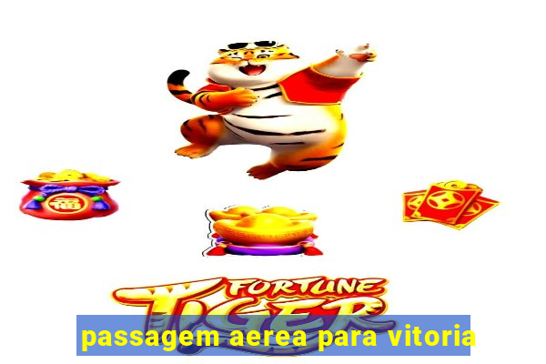 passagem aerea para vitoria