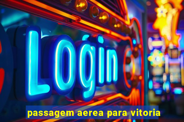 passagem aerea para vitoria