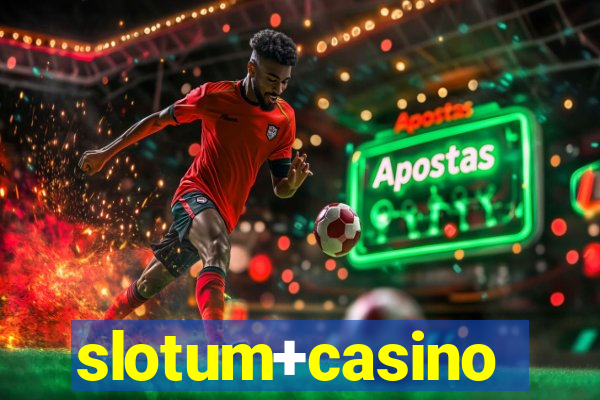 slotum+casino